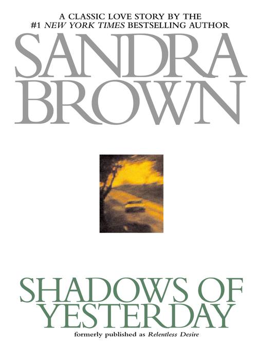 Title details for Shadows of Yesterday by Sandra Brown - Available